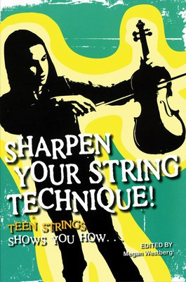 Sharpen Your String Technique! - Teen Strings Shows You How... - Double Bass|Viola|Cello|Violin String Letter Publishing