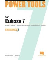 Power Tools for Cubase 7 - Master Steinberg's Power Multi-platform Audio Production Software - Matthew Loel T. Hepworth Hal Leonard /DVD-ROM