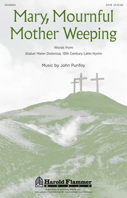 Mary, Mournful Mother Weeping - John Purifoy - SATB 13th century Latin hymn Shawnee Press Choral Score Octavo