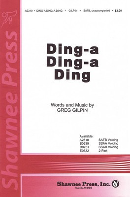 Ding-a Ding-a Ding - Greg Gilpin - SATB Shawnee Press Choral Score Octavo