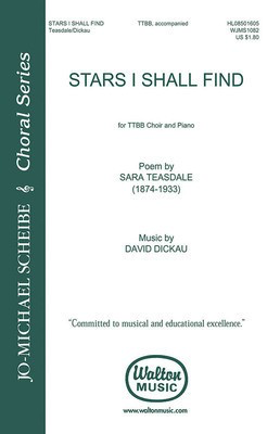 Stars I Shall Find - David Dickau - TTBB Sara Teasdale Walton Music Choral Score Octavo