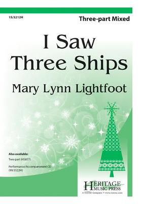 I Saw Three Ships - Mary Lynn Lightfoot - 3-Part Mixed Heritage Music Press Octavo