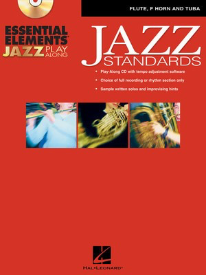 Essential Elements Jazz Play-Along - Jazz Standards - Flute, F Horn and Tuba (B.C.) - Various - French Horn Sheet Music|Flute|Tuba Michael Sweeney|Mike Steinel Hal Leonard /CD-ROM