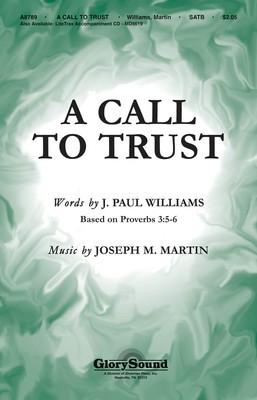 A Call to Trust - J. Paul Williams|Joseph M. Martin - SATB Shawnee Press Choral Score Octavo