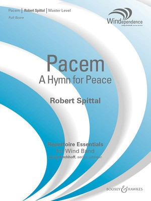 Pacem (A Hymn for Peace) - Score and Parts - Robert Spittal - Boosey & Hawkes Score/Parts