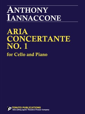 Aria Concertante No. 1 - for Cello and Piano - Anthony Iannaccone - Cello Tenuto Publications