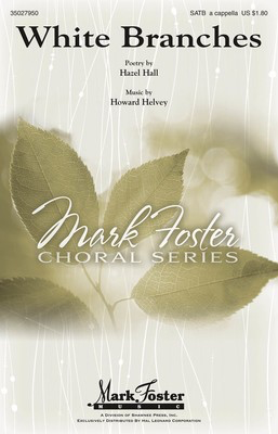 White Branches - Howard Helvey - SATB Hazell Hall Shawnee Press Choral Score Octavo