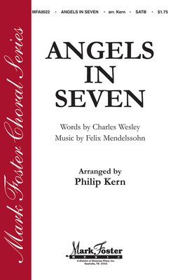 Angels in Seven - Mark Foster Horizon Series - Charles Wesley|Felix Bartholdy Mendelssohn - SATB Philip Kern Shawnee Press Choral Score Octavo