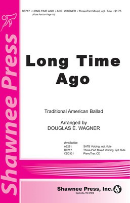 Long Time Ago - SAB Douglas E. Wagner Shawnee Press Choral Score Octavo