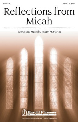 Reflections from Micah - Joseph M. Martin - SATB Joseph M. Martin Shawnee Press Choral Score Octavo