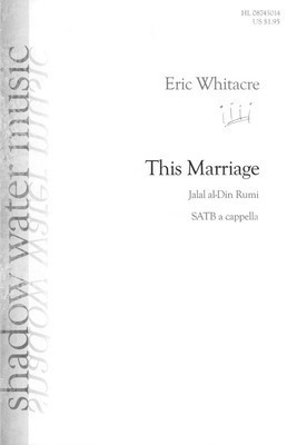 This Marriage - Eric Whitacre - SATB Shadow Water Music Choral Score Octavo