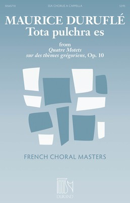 Tota Pulchra Es From Quatre Motets Sur Des Themes Gregoriens - Maurice Durufle - SATB Durand Editions Musicales Choral Score Octavo