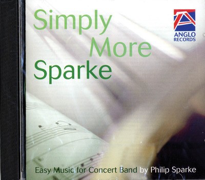 Simply More Sparke (CD) - Easy Music for Concert Band - Philip Sparke - Anglo Music Press CD