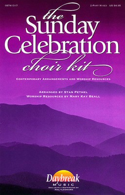 The Sunday Celebration Choir Kit - 2-Part Mixed - 2-Part Mixed Stan Pethel Daybreak Music Package