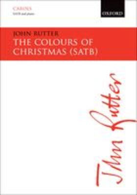 The Colours of Christmas - John Rutter - SATB Oxford University Press Choral Score Octavo