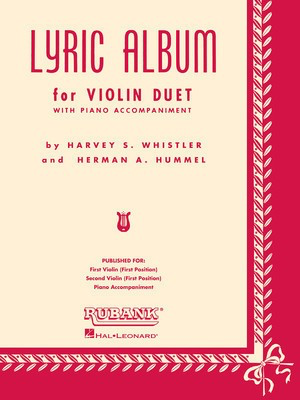 Lyric Album - Violin Duet Collection (with Piano) - Violin Harvey S. Whistler|Herman Hummel Rubank Publications Violin Duet