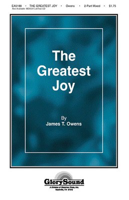 The Greatest Joy - James T. Owens|Philip P. Bliss|William Bradbury - 2-Part Mixed Shawnee Press Choral Score Octavo