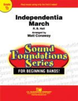 Independentia March - R. B. Hall - Matt Conaway C.L. Barnhouse Company Score/Parts