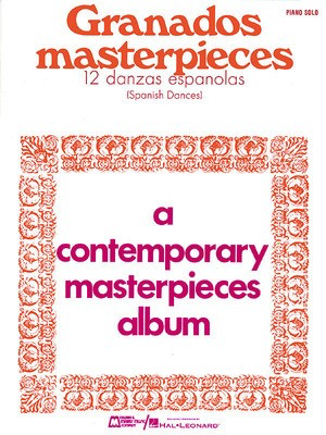 Granados Masterpieces (12 Spanish Dances)
