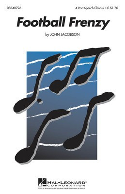 Football Frenzy - John Jacobson - 4-Part Hal Leonard Speech Chorus Octavo