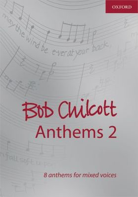 Bob Chilcott Anthems 2 SATB