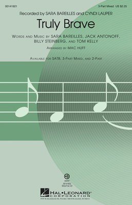Truly Brave - Billy Steinberg|Jack Antonoff|Sara Bareilles|Tom Kelly - 3-Part Mixed Mac Huff Hal Leonard Octavo
