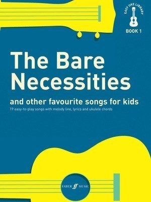 Easy Uke Library: Bare Necessities - Ukulele|Vocal Faber Music