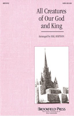 All Creatures of Our God and King - SATB Hal Hopson Brookfield Press Choral Score Octavo