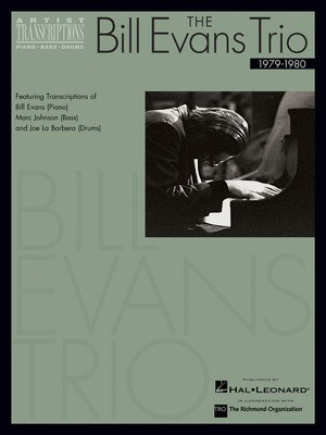 The Bill Evans Trio - 1979-1980 - Artist Transcriptions (Piano Œ‡ Bass Œ‡ Drums) - Double Bass|Drums|Piano Hal Leonard Transcribed Score