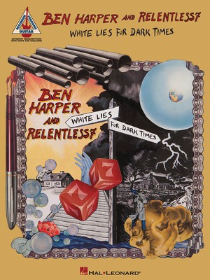Ben Harper and Relentless7 - White Lies for Dark Times - Guitar Hal Leonard Guitar TAB with Lyrics & Chords