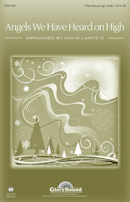 Angels We Have Heard on High - 2-Part/SAB David Lantz III Shawnee Press Choral Score Octavo