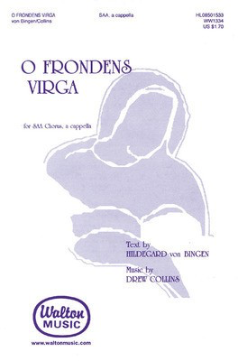 O Frondens Virga - Drew Collins|Hildegard von Bingen - SAA Walton Music Choral Score Octavo