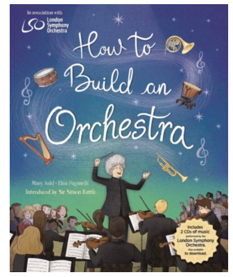 How to Build an Orchestra by Mary Auld and Elisa Paganelli