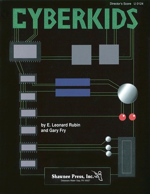 Cyberkids - Gary Fry|Leonard Rubin - Shawnee Press Softcover