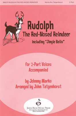 Rudolph the Red-Nosed Reindeer - 2-Part John Tatgenhorst John Rich Music Press Choral Score Octavo