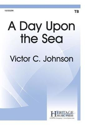 A Day Upon the Sea - Victor C. Johnson - TB Heritage Music Press Octavo