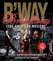 Broadway - The American Musical - Laurence Maslon|Michael Kantor Applause Books