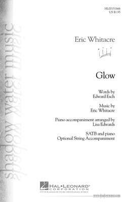 Glow - SATB and piano, Optional String Accompaniment - Eric Whitacre - SATB Hal Leonard