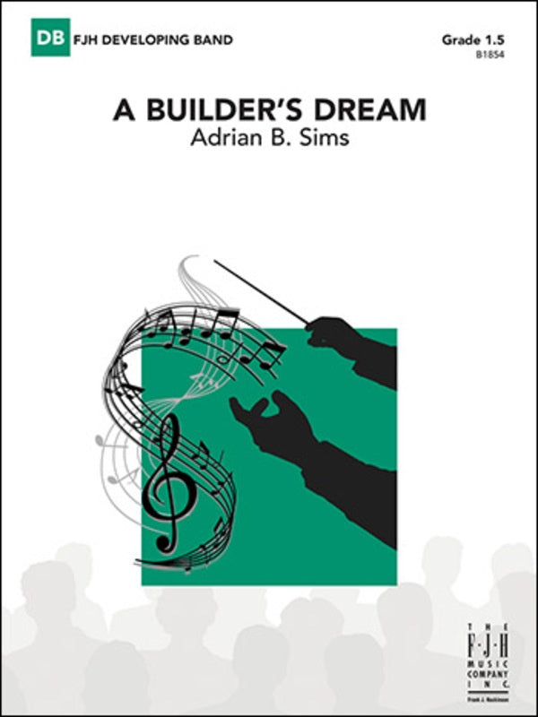 Sims - A Builders Dream - Concert Band Grade 1.5 Score/Parts FJH B1854