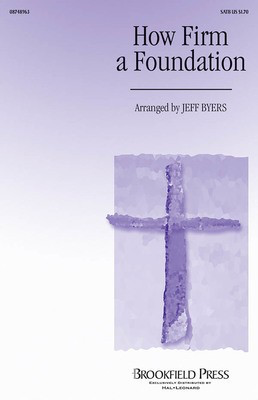 How Firm a Foundation - Jeff Byers Brookfield Press ChoirTrax CD CD