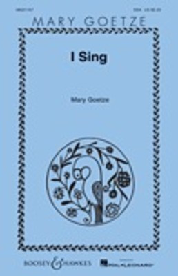I Sing - Mary Goetze Series - Mary Goetze - SSA Boosey & Hawkes Octavo