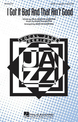 I Got It Bad and That Ain't Good - Duke Ellington - SATB Paris Rutherford Hal Leonard Choral Score Octavo