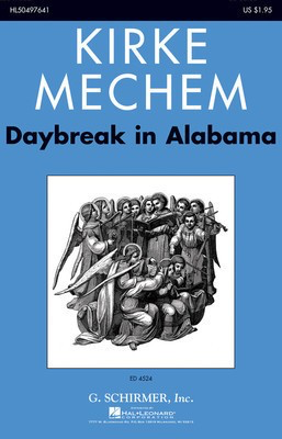 Daybreak in Alabama - Kirke Mechem - SSAA G. Schirmer, Inc. Choral Score Octavo