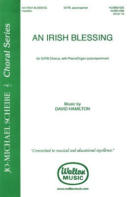 An Irish Blessing - Jo-Michael Scheibe Choral Series - SATB David Hamilton Walton Music Choral Score Octavo