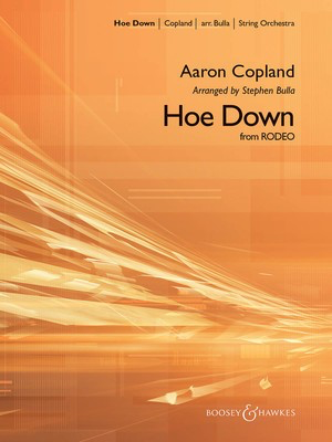 Hoe Down (from Rodeo) - (Edition for Intermediate String Orchestra) - Aaron Copland - Stephen Bulla Boosey & Hawkes Score/Parts