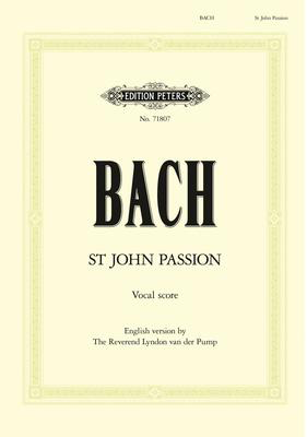 Bach J S - St John Passion (New English Translation) - Soloists/SATB/Piano Accompaniment - Peters EP71807