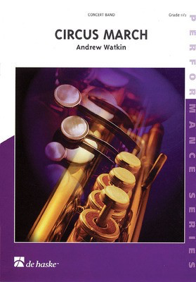 Circus March - Score and Parts - Andrew Watkin - De Haske Publications Score/Parts