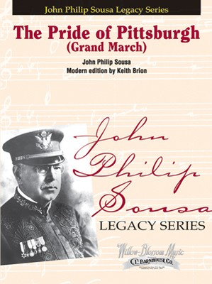 Pride of Pittsburgh - John Philip Sousa - Keith Brion C.L. Barnhouse Company Score/Parts