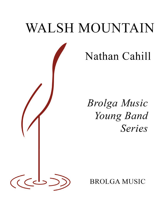 Cahill - Walsh Mountain - Concert Band grade 2.5 Brolga Music Publishing