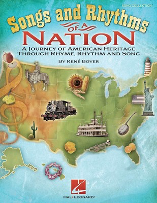 Songs and Rhythms of a Nation - A Journey of American Heritage Through Rhyme, Rhythm and Song - Rene Boyer - Hal Leonard Softcover